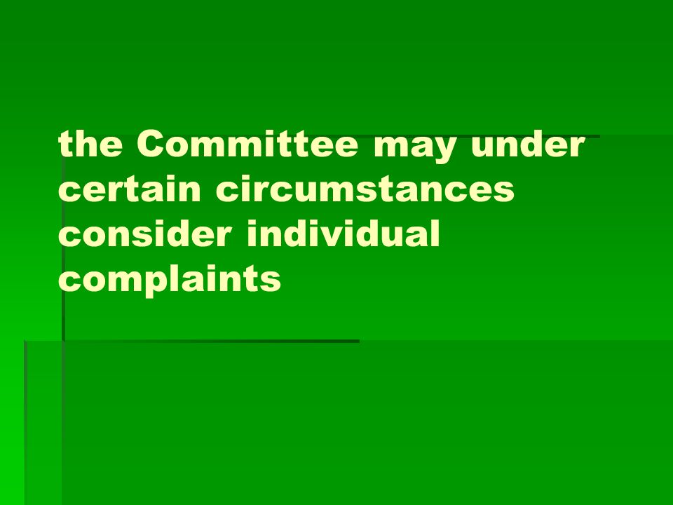 the Committee may under certain circumstances consider individual complaints