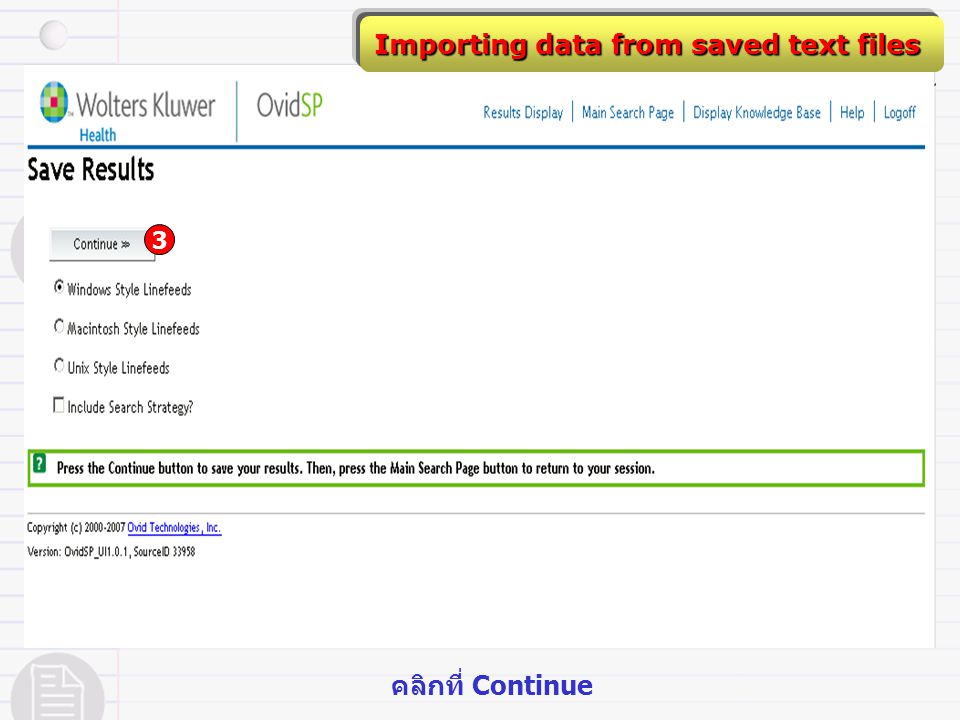 Importing data from saved text files 3 คลิกที่ Continue