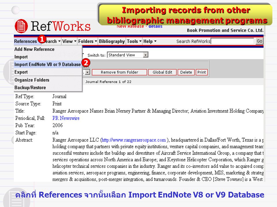 คลิกที่ References จากนั้นเลือก Import EndNote V8 or V9 Database 1 2 Importing records from other bibliographic management programs bibliographic management programs
