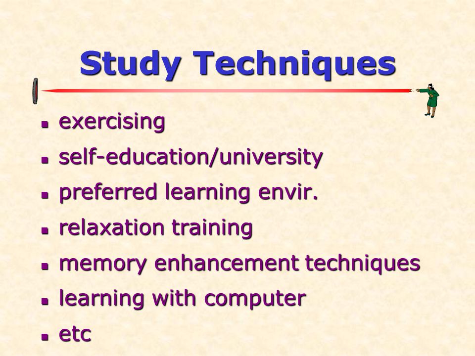 Study Techniques  exercising  self-education/university  preferred learning envir.