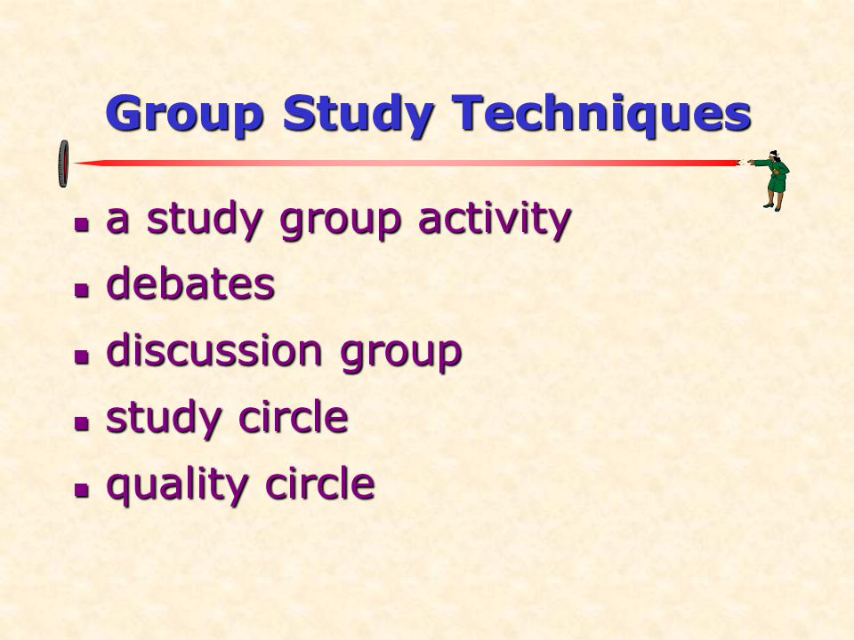 Group Study Techniques  a study group activity  debates  discussion group  study circle  quality circle