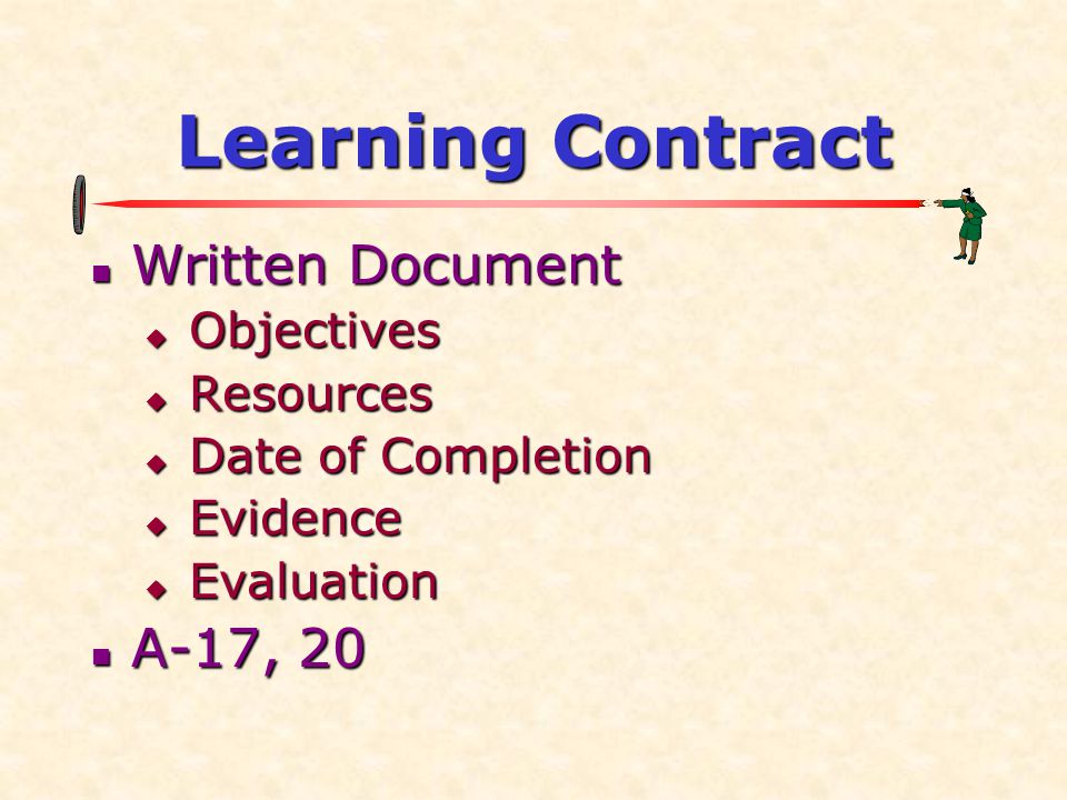 Learning Contract  Written Document  Objectives  Resources  Date of Completion  Evidence  Evaluation  A-17, 20