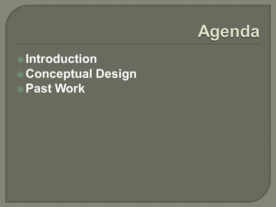  Introduction  Conceptual Design  Past Work
