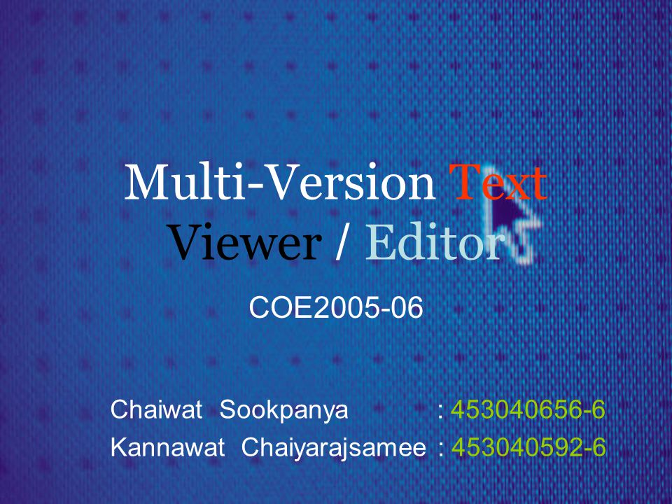 Multi-Version Text Viewer / Editor COE Chaiwat Sookpanya : Kannawat Chaiyarajsamee :
