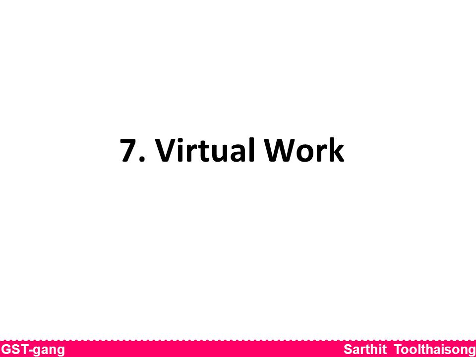GST-gang Sarthit Toolthaisong 7. Virtual Work