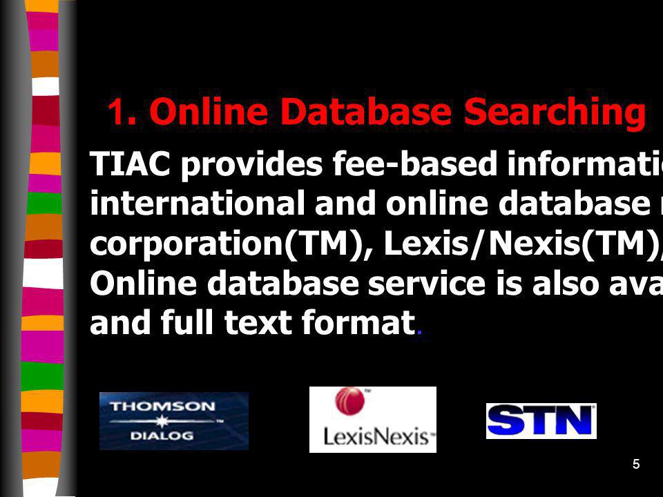 4 TIAC’s Activities and Services 1. Online Database Searching 2.