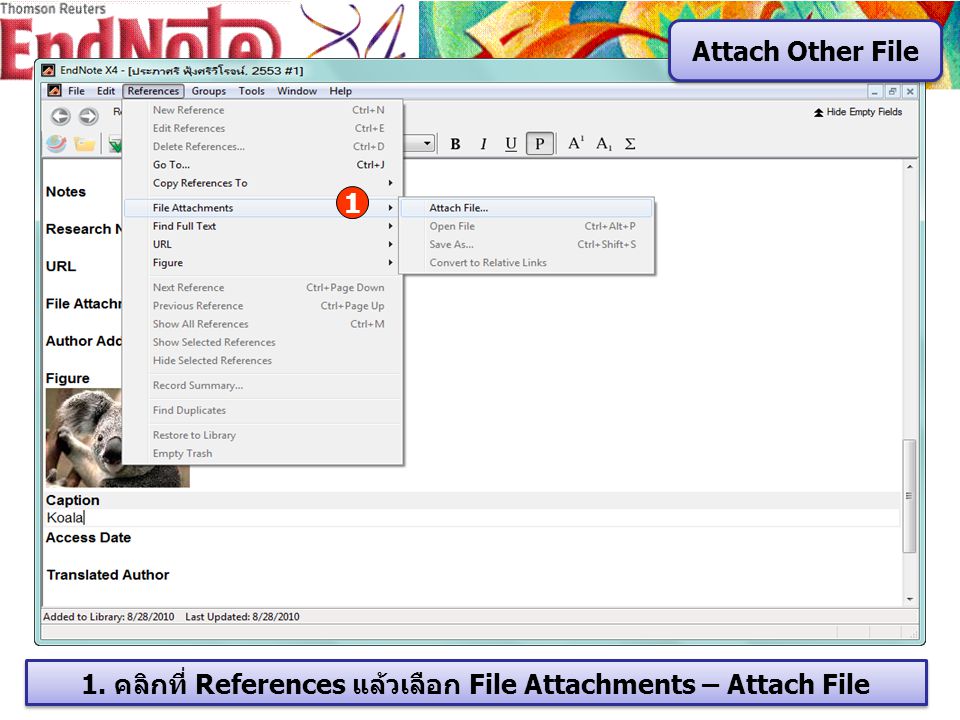 Attach Other File 1 1. คลิกที่ References แล้วเลือก File Attachments – Attach File