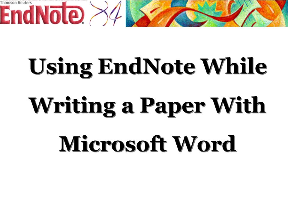 Using EndNote While Writing a Paper With Microsoft Word
