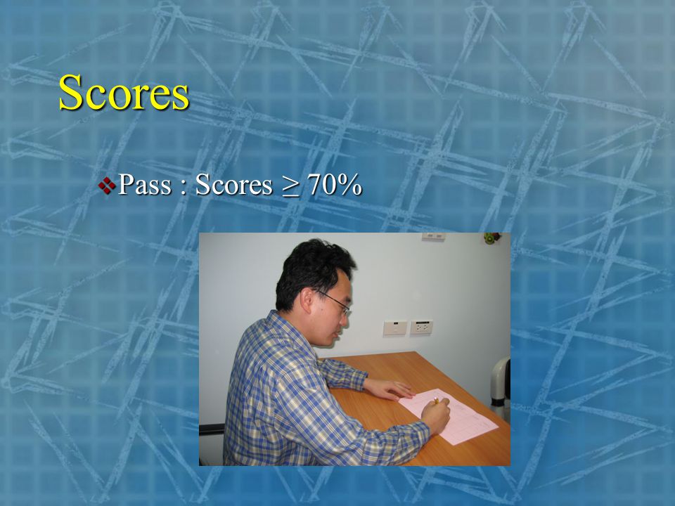Scores  Pass : Scores ≥ 70%