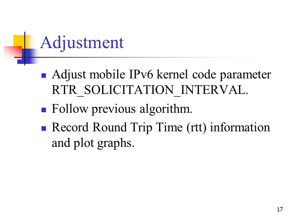17 Adjustment Adjust mobile IPv6 kernel code parameter RTR_SOLICITATION_INTERVAL.