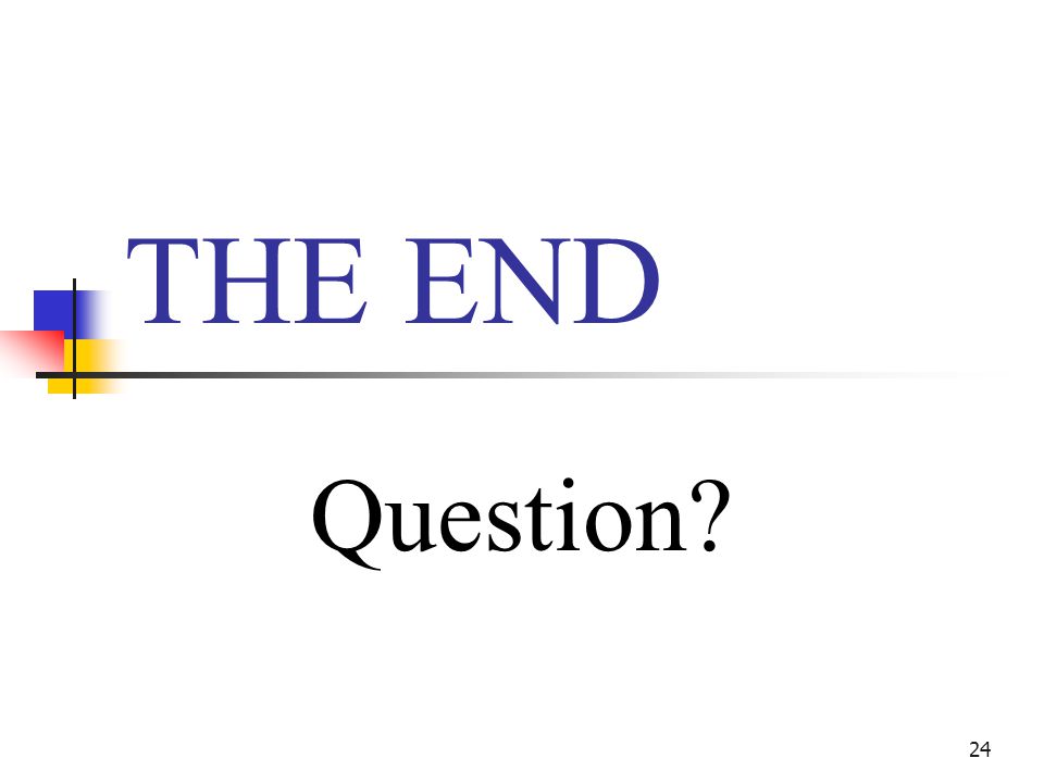 24 THE END Question