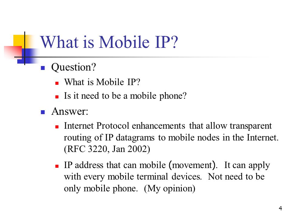 4 What is Mobile IP. Question. What is Mobile IP.