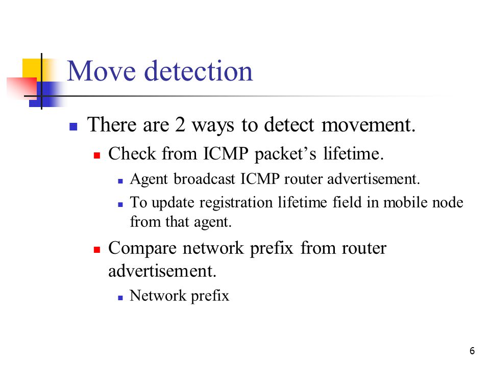 6 Move detection There are 2 ways to detect movement.