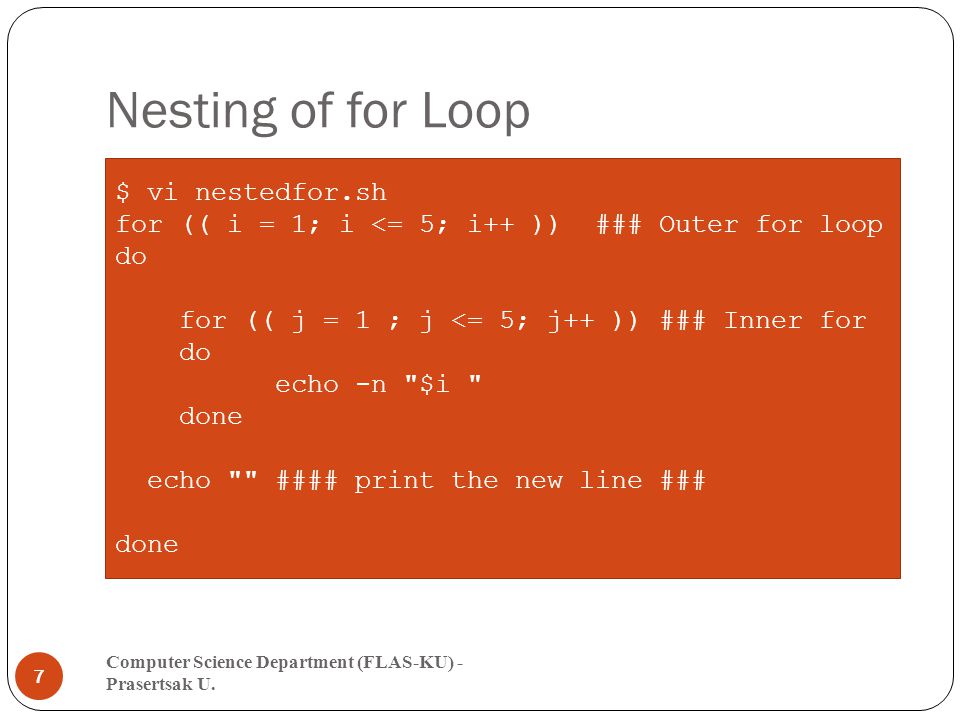 Nesting of for Loop Computer Science Department (FLAS-KU) - Prasertsak U.