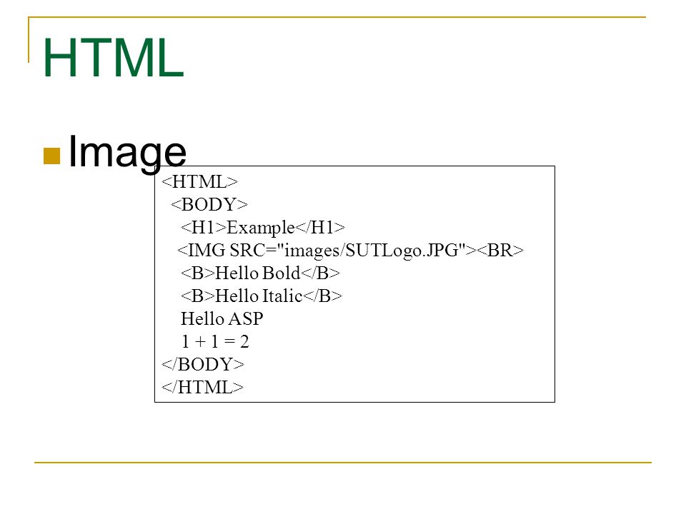 HTML Image Example Hello Bold Hello Italic Hello ASP = 2
