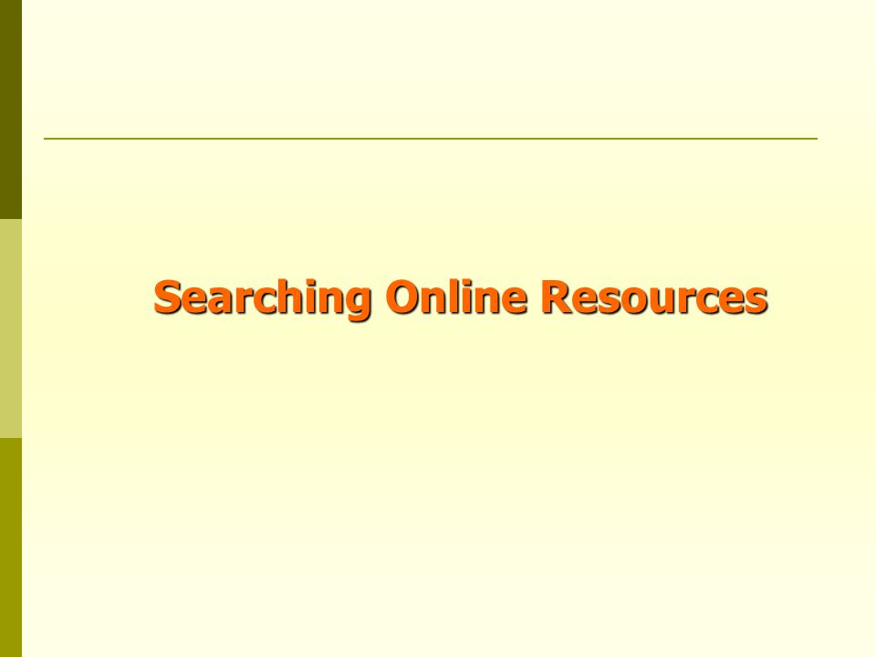 Searching Online Resources