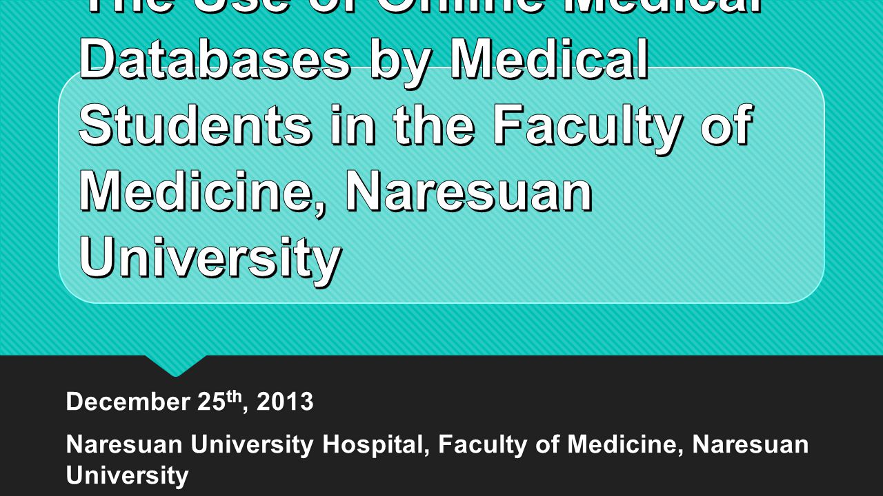 December 25 th, 2013 Naresuan University Hospital, Faculty of Medicine, Naresuan University December 25 th, 2013 Naresuan University Hospital, Faculty of Medicine, Naresuan University