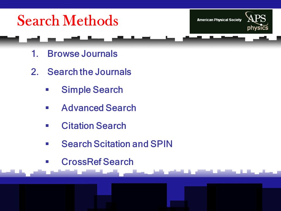 1.Browse Journals 2.Search the Journals  Simple Search  Advanced Search  Citation Search  Search Scitation and SPIN  CrossRef Search Search Methods