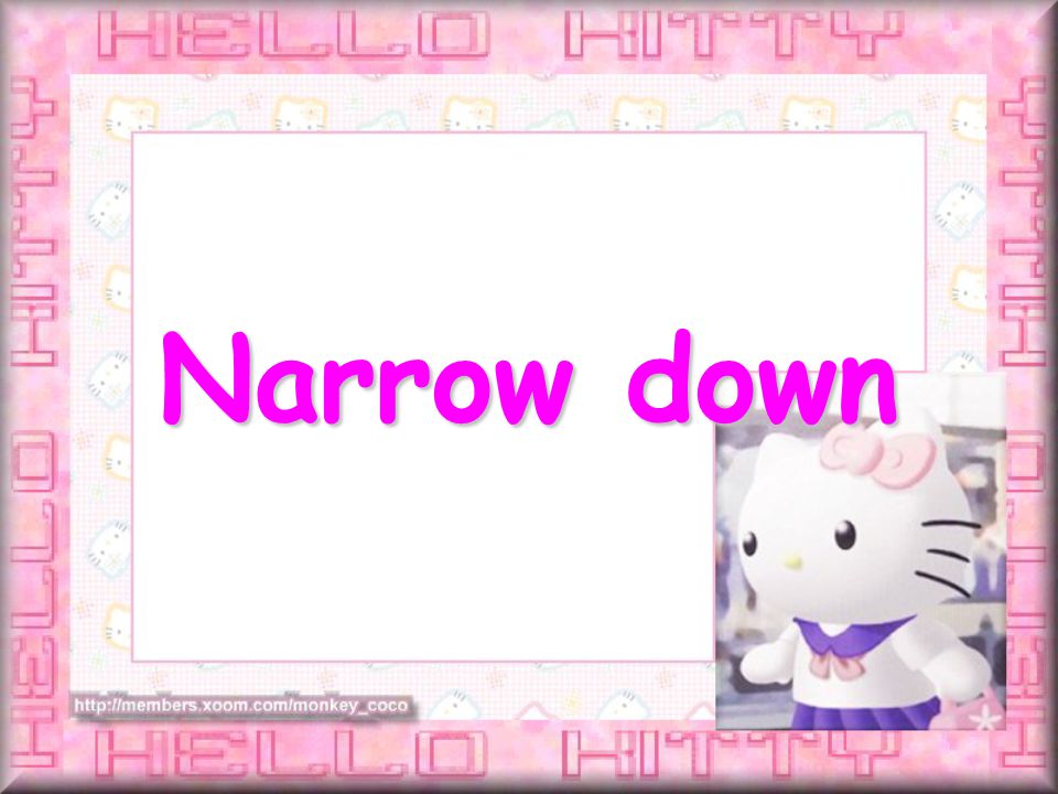 Narrow down