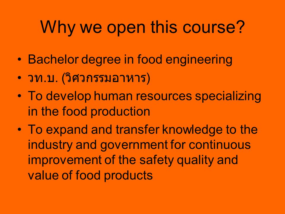 Why we open this course. Bachelor degree in food engineering วท.